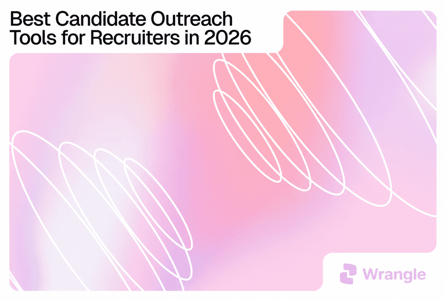Best Candidate Outreach Tools for Recruiters in 2026