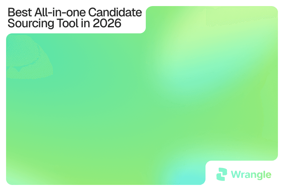 Best All-in-One Candidate Sourcing Tool in 2026 — Wrangle, on a green gradient.